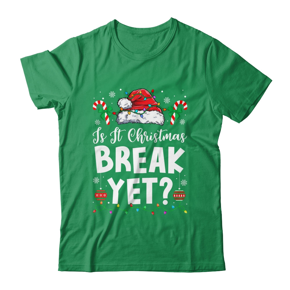 Funny Xmas Holiday Is It Christmas Break Yet Teacher Women Shirt & Sweatshirt | siriusteestore