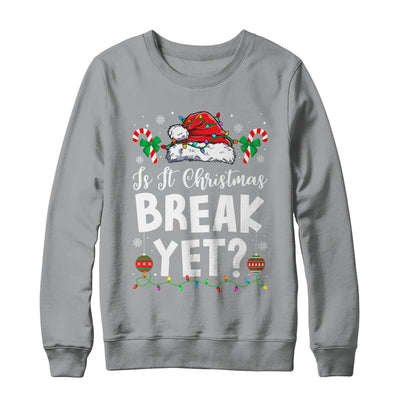 Funny Xmas Holiday Is It Christmas Break Yet Teacher Women Shirt & Sweatshirt | siriusteestore