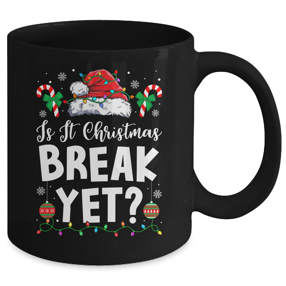 Funny Xmas Holiday Is It Christmas Break Yet Teacher Women Mug | siriusteestore