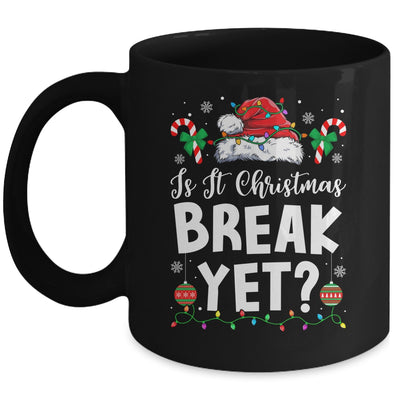 Funny Xmas Holiday Is It Christmas Break Yet Teacher Women Mug | siriusteestore