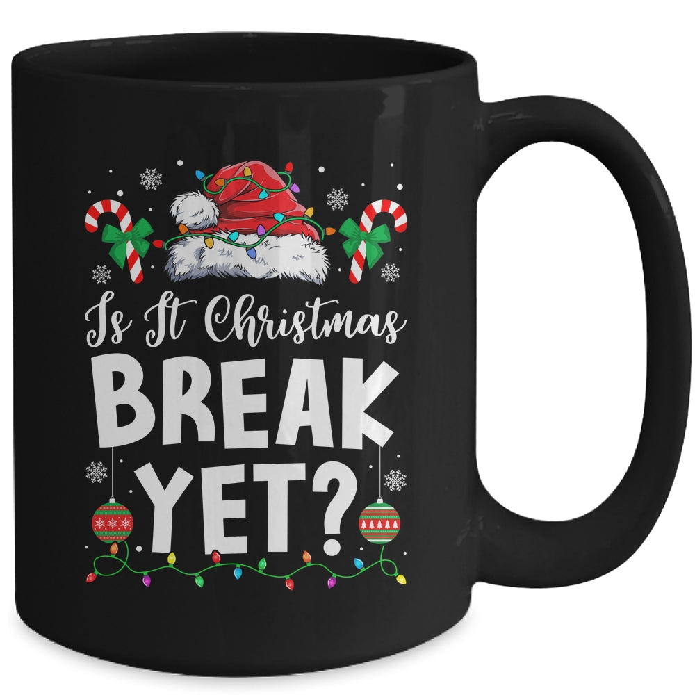 Funny Xmas Holiday Is It Christmas Break Yet Teacher Women Mug | siriusteestore