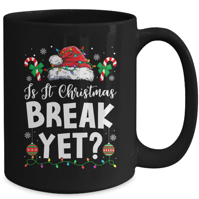 Funny Xmas Holiday Is It Christmas Break Yet Teacher Women Mug | siriusteestore