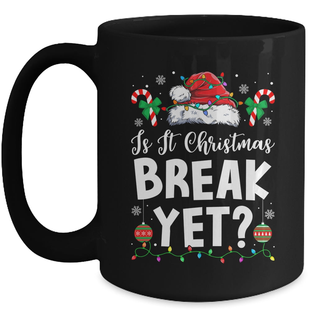 Funny Xmas Holiday Is It Christmas Break Yet Teacher Women Mug | siriusteestore