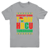 Future HBCU College Elementary School Today HBCU Tomorrow Youth Shirt | siriusteestore