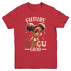Future HBCU Grad History Black Girl Graduation HBCU Kids Youth Shirt | siriusteestore