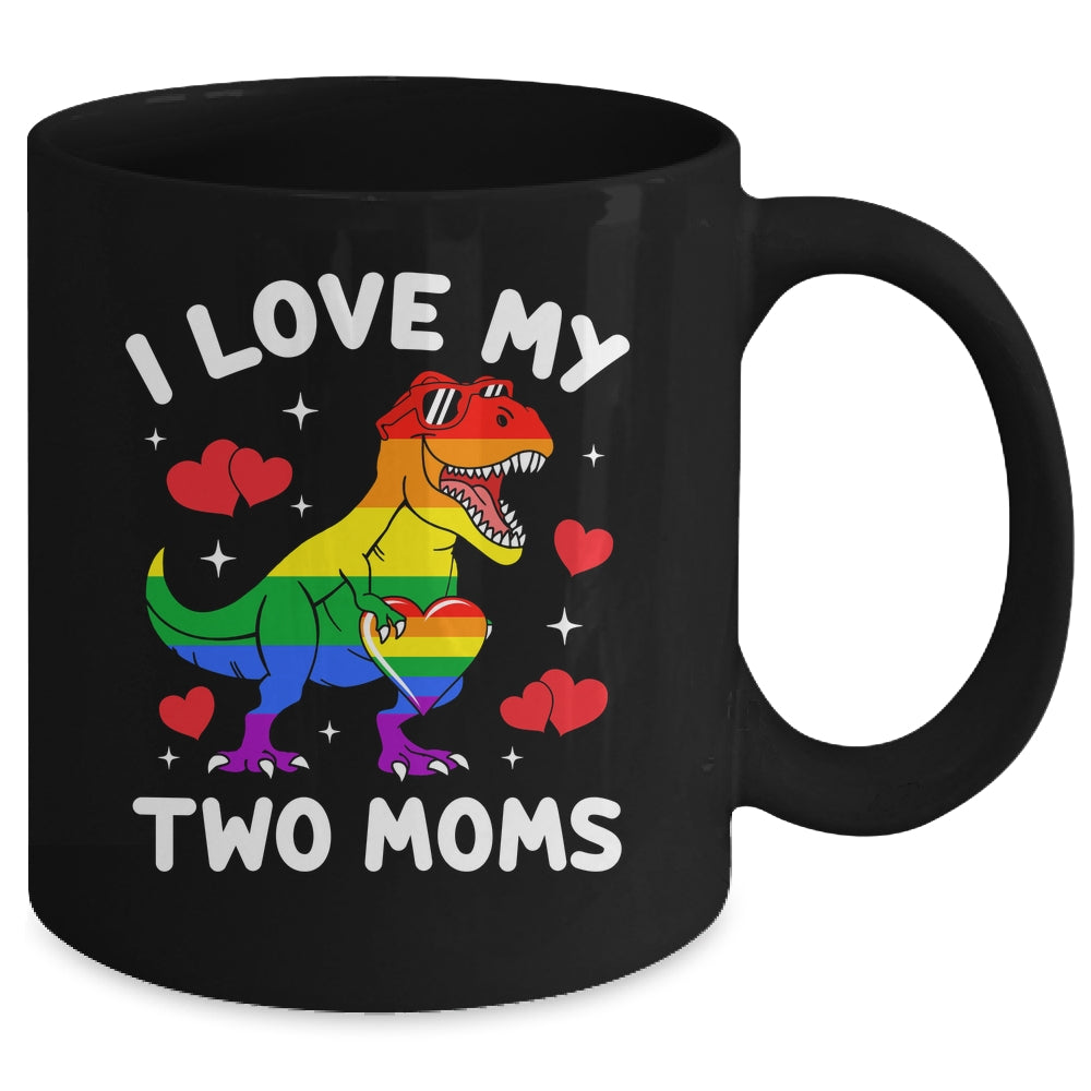 Gay Pride I Love My Two Moms Dino Lesbian LGBTQ Ally Rainbow Mug | siriusteestore
