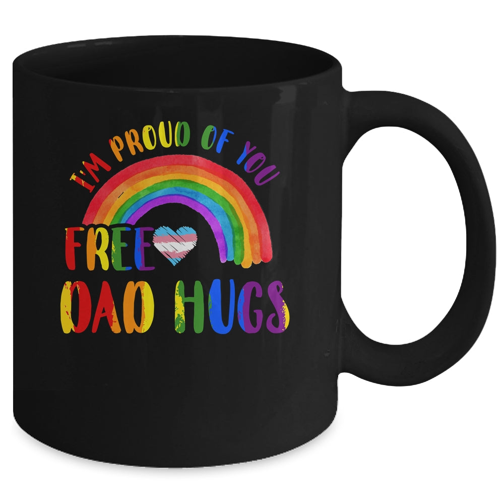 Gay Pride I'm Proud Of You Free Dad Hugs Rainbow LGBT LGBTQ Mug | siriusteestore