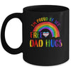 Gay Pride I'm Proud Of You Free Dad Hugs Rainbow LGBT LGBTQ Mug | siriusteestore