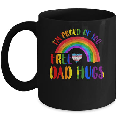 Gay Pride I'm Proud Of You Free Dad Hugs Rainbow LGBT LGBTQ Mug | siriusteestore