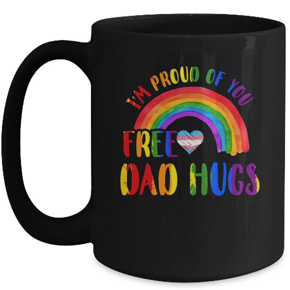 Gay Pride I'm Proud Of You Free Dad Hugs Rainbow LGBT LGBTQ Mug | siriusteestore