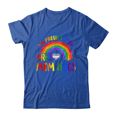 Gay Pride I'm Proud Of You Free Mom Hugs Rainbow LGBT LGBTQ Shirt & Tank Top | siriusteestore