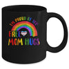 Gay Pride I'm Proud Of You Free Mom Hugs Rainbow LGBT LGBTQ Mug | siriusteestore