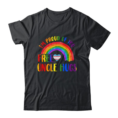 Gay Pride I'm Proud Of You Free Uncle Hugs Rainbow LGBT Shirt & Hoodie | siriusteestore