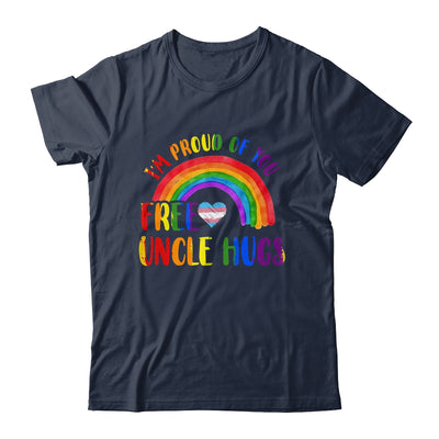 Gay Pride I'm Proud Of You Free Uncle Hugs Rainbow LGBT Shirt & Hoodie | siriusteestore