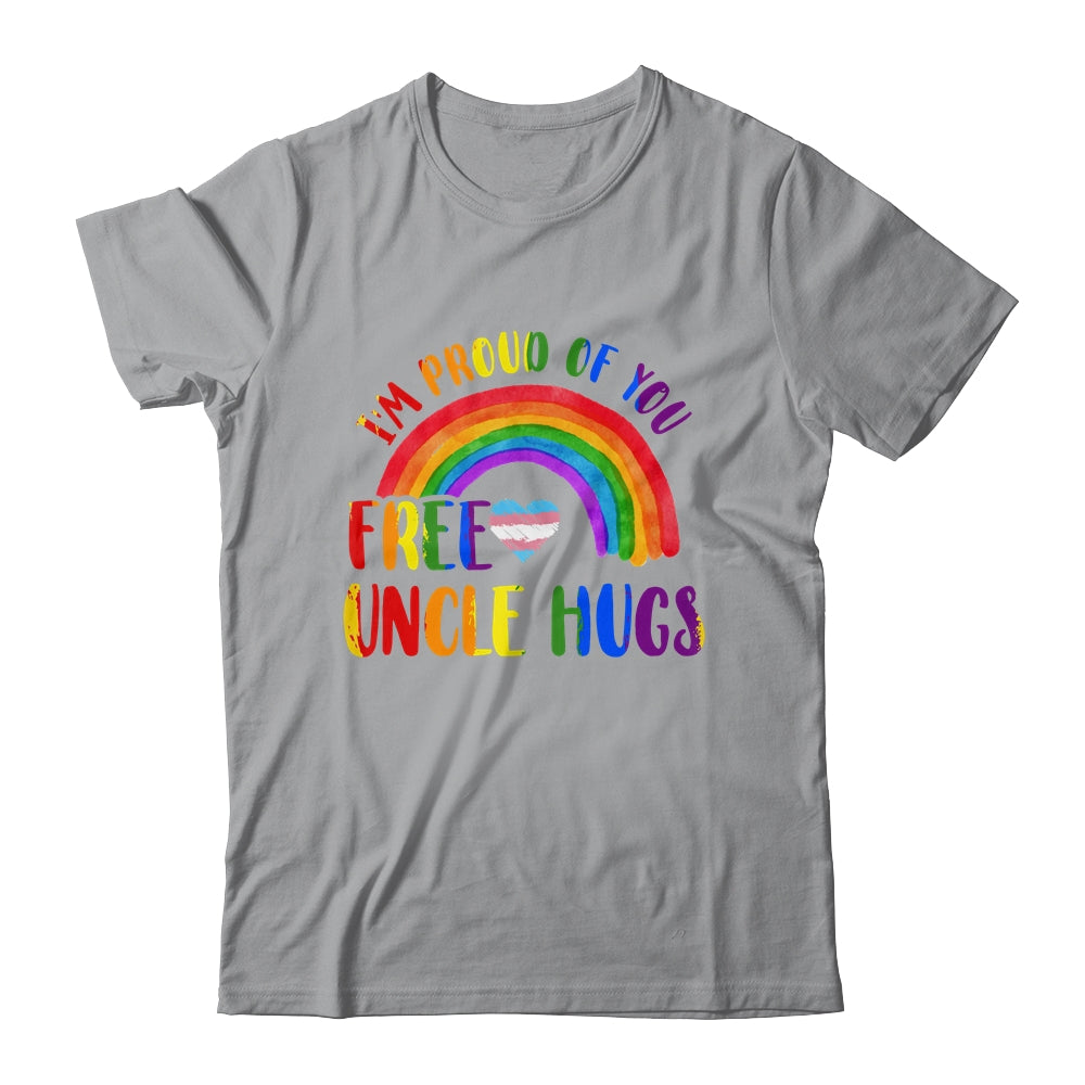 Gay Pride I'm Proud Of You Free Uncle Hugs Rainbow LGBT Shirt & Hoodie | siriusteestore