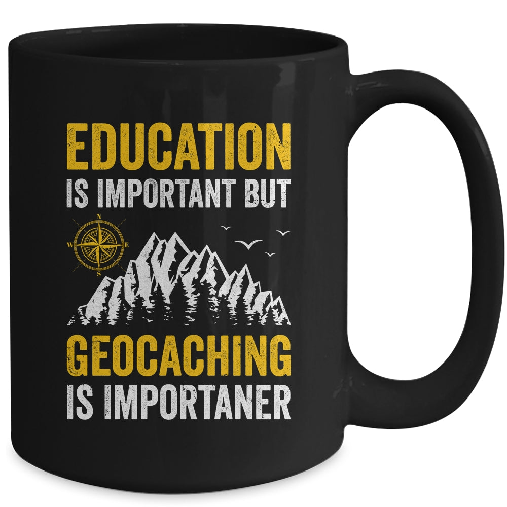 Geocache Design Boys Men Women Geocaching Is Importaner Mug | siriusteestore