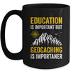 Geocache Design Boys Men Women Geocaching Is Importaner Mug | siriusteestore
