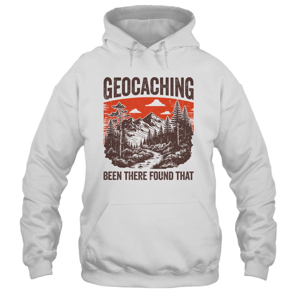 Geocacher Been There Found That Funny Geocaching Men Boys Shirt & Hoodie | siriusteestore