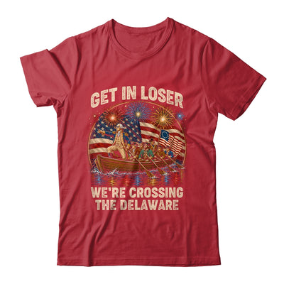 George Washington Get In Loser We'Re Crossing The Delaware Shirt & Hoodie | siriusteestore