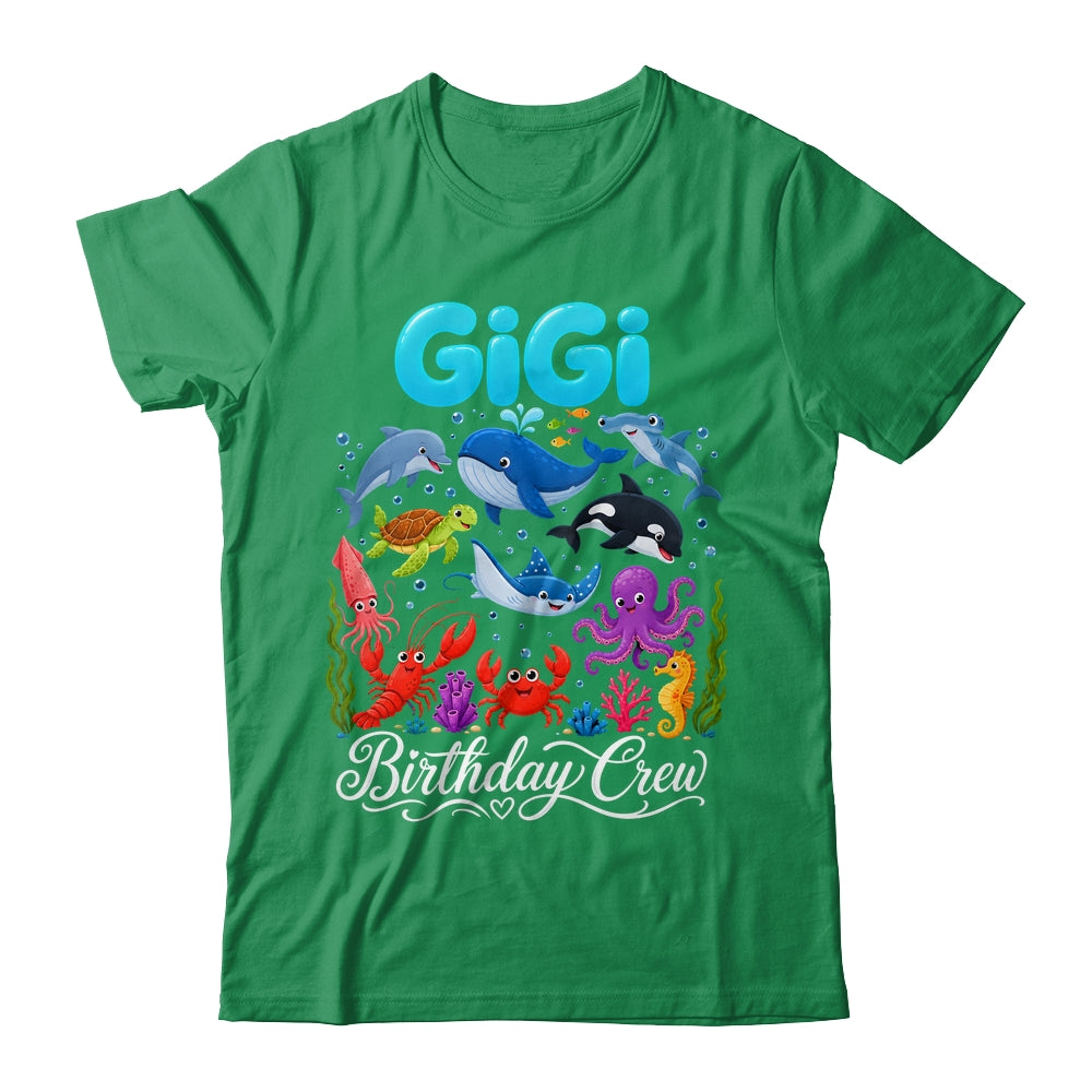 Gigi Birthday Crew Ocean Animals Birthday Under Sea Shirt & Hoodie | siriusteestore