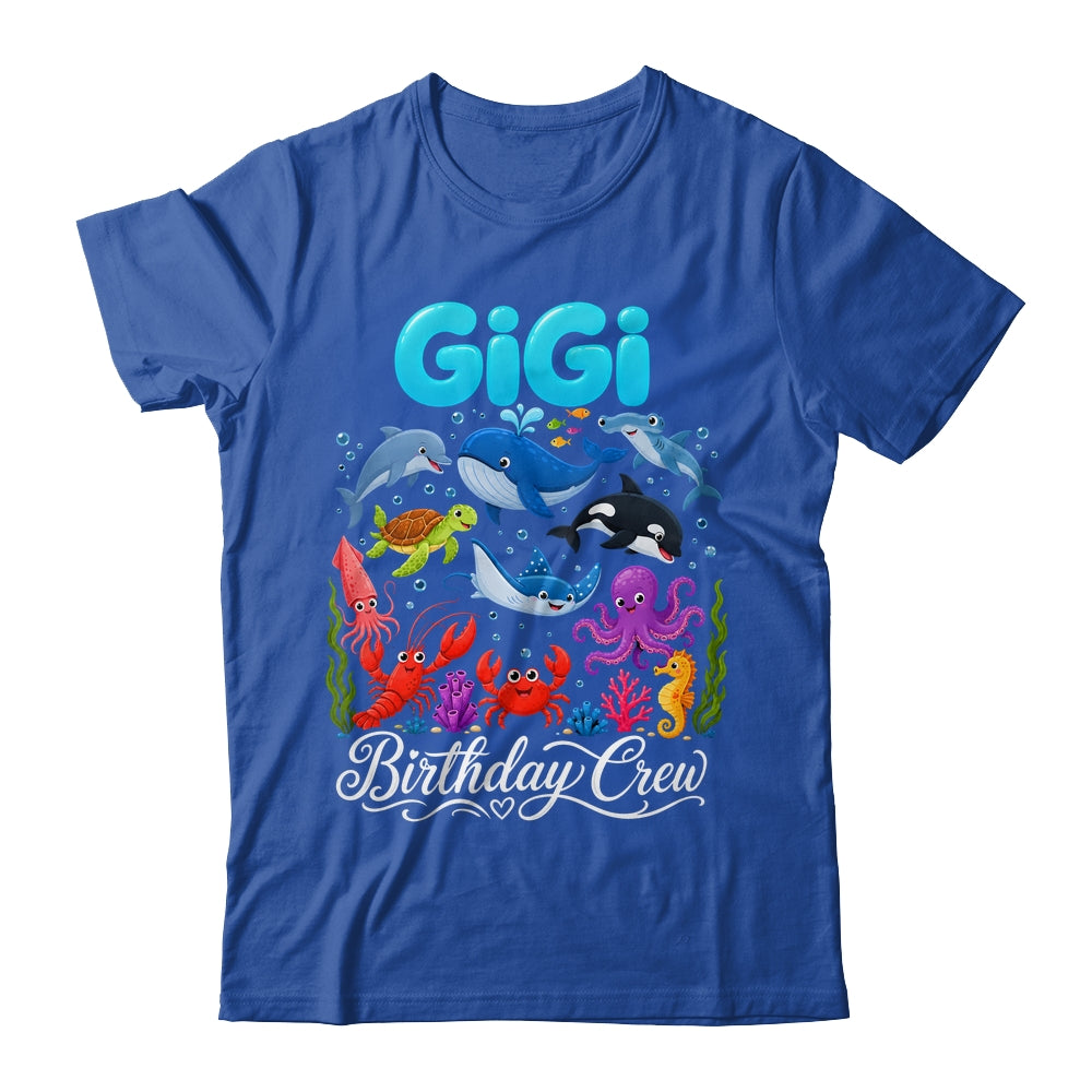Gigi Birthday Crew Ocean Animals Birthday Under Sea Shirt & Hoodie | siriusteestore
