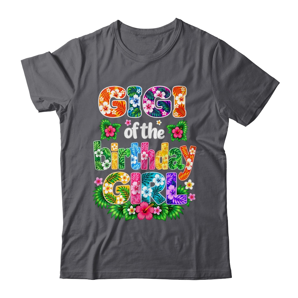 Gigi Of The Birthday Girl Hawaii Party Family Beach Shirt & Hoodie | siriusteestore