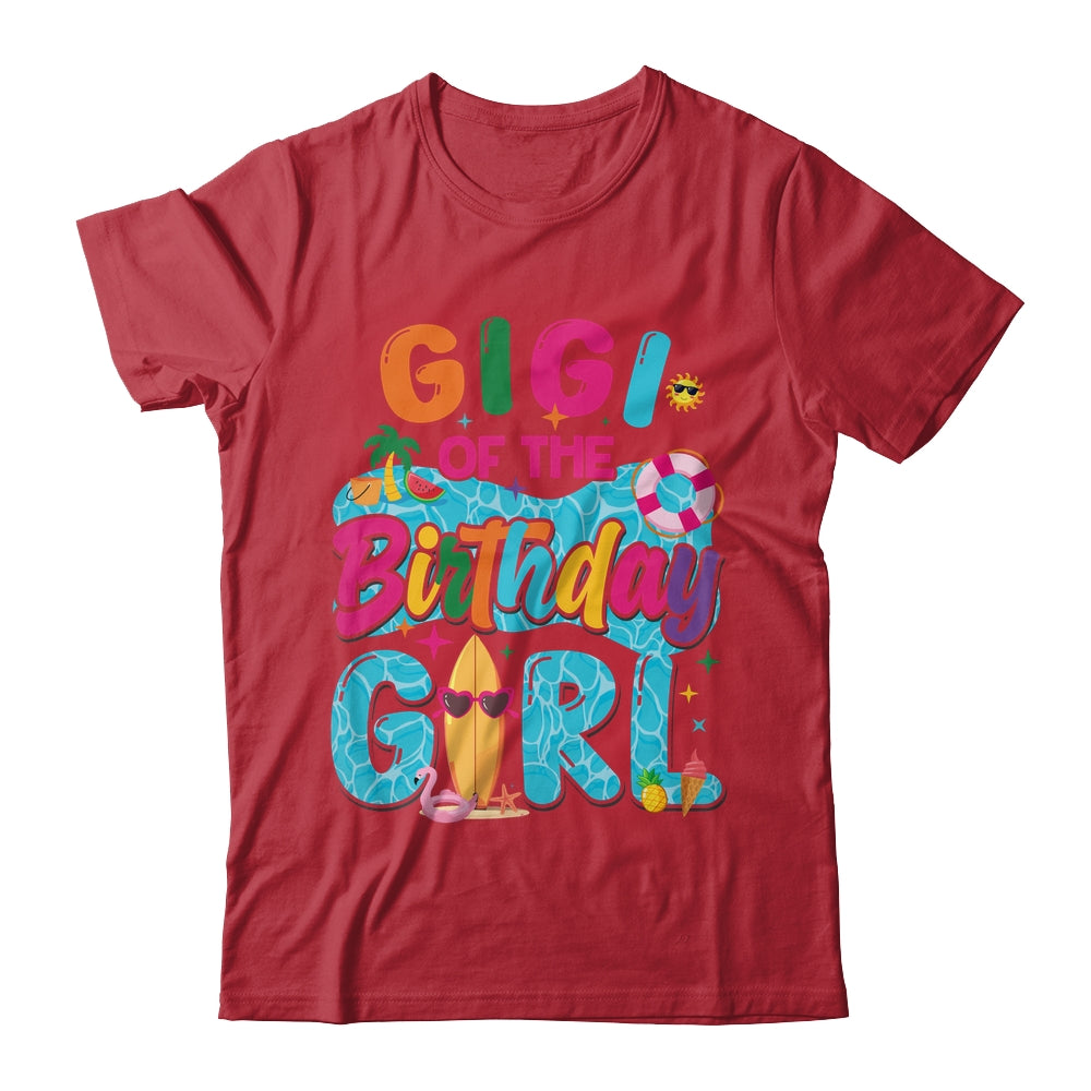 Gigi Of The Birthday Girl Pool Party Beach Family Matching Shirt & Hoodie | siriusteestore