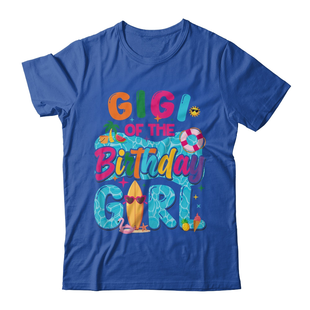 Gigi Of The Birthday Girl Pool Party Beach Family Matching Shirt & Hoodie | siriusteestore