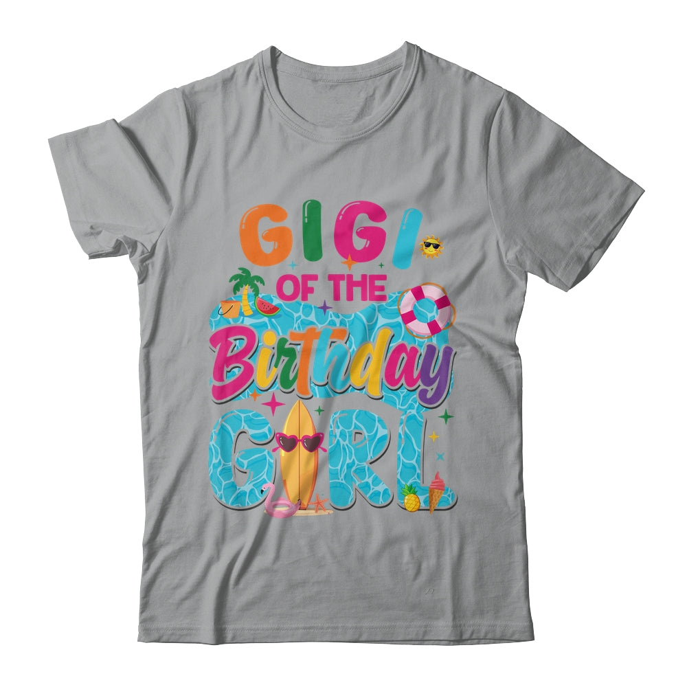 Gigi Of The Birthday Girl Pool Party Beach Family Matching Shirt & Hoodie | siriusteestore