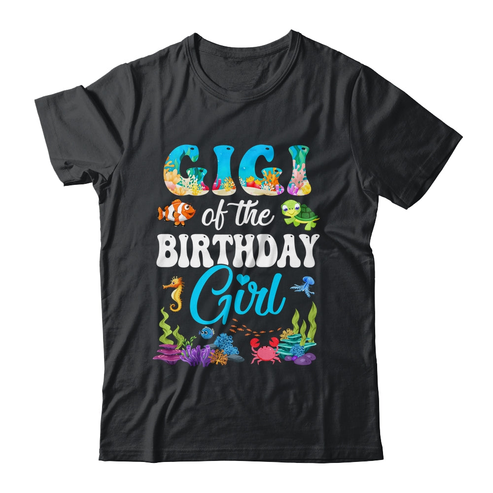 Gigi Of The Birthday Girl Sea Fish Ocean Aquarium Party Shirt & Hoodie | siriusteestore