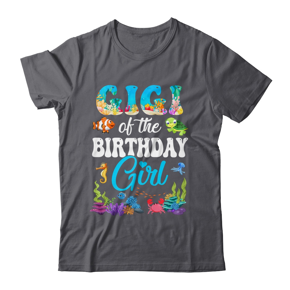 Gigi Of The Birthday Girl Sea Fish Ocean Aquarium Party Shirt & Hoodie | siriusteestore