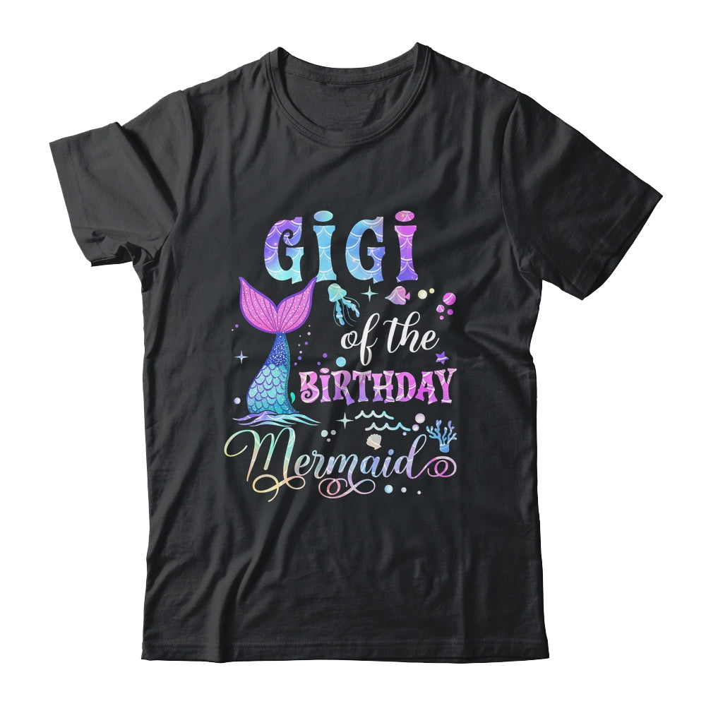 Gigi Of The Birthday Mermaid Girl Bday Party Squad Family Shirt & Hoodie | siriusteestore
