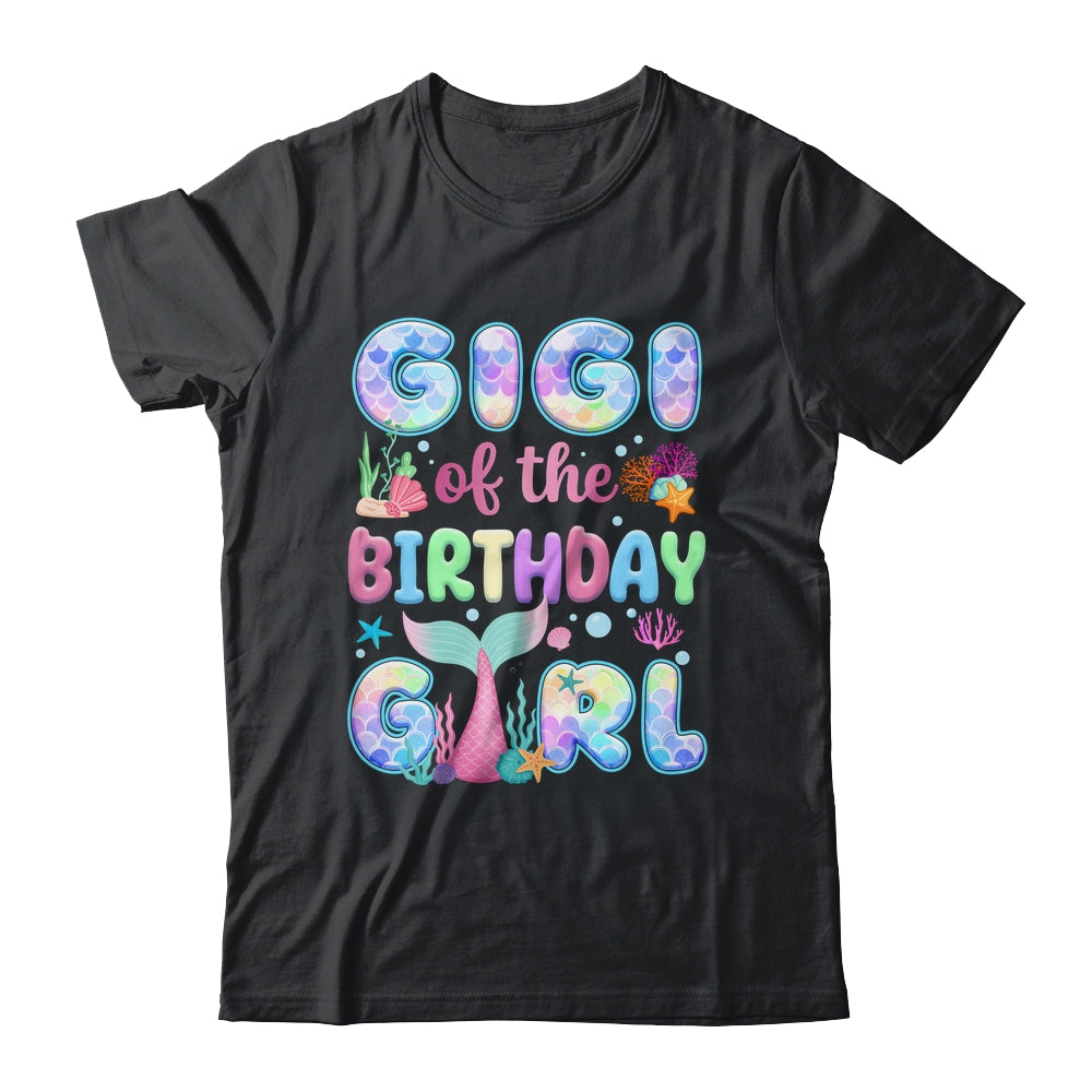 Gigi Of The Birthday Mermaid Girl Family Matching Party Shirt & Hoodie | siriusteestore