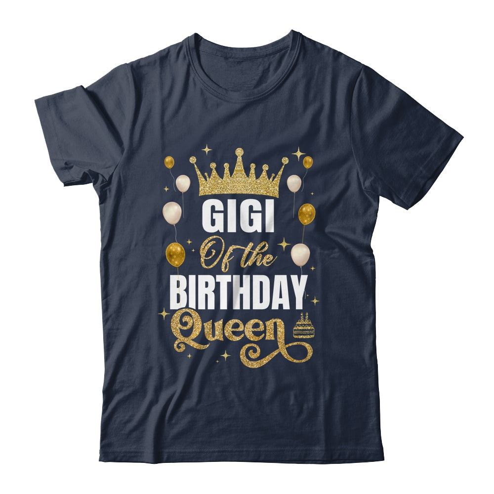Gigi Of The Birthday Queen Women Girls Bday Party For Her Shirt & Hoodie | siriusteestore