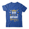Gigi Of The Birthday Queen Women Girls Bday Party For Her Shirt & Hoodie | siriusteestore