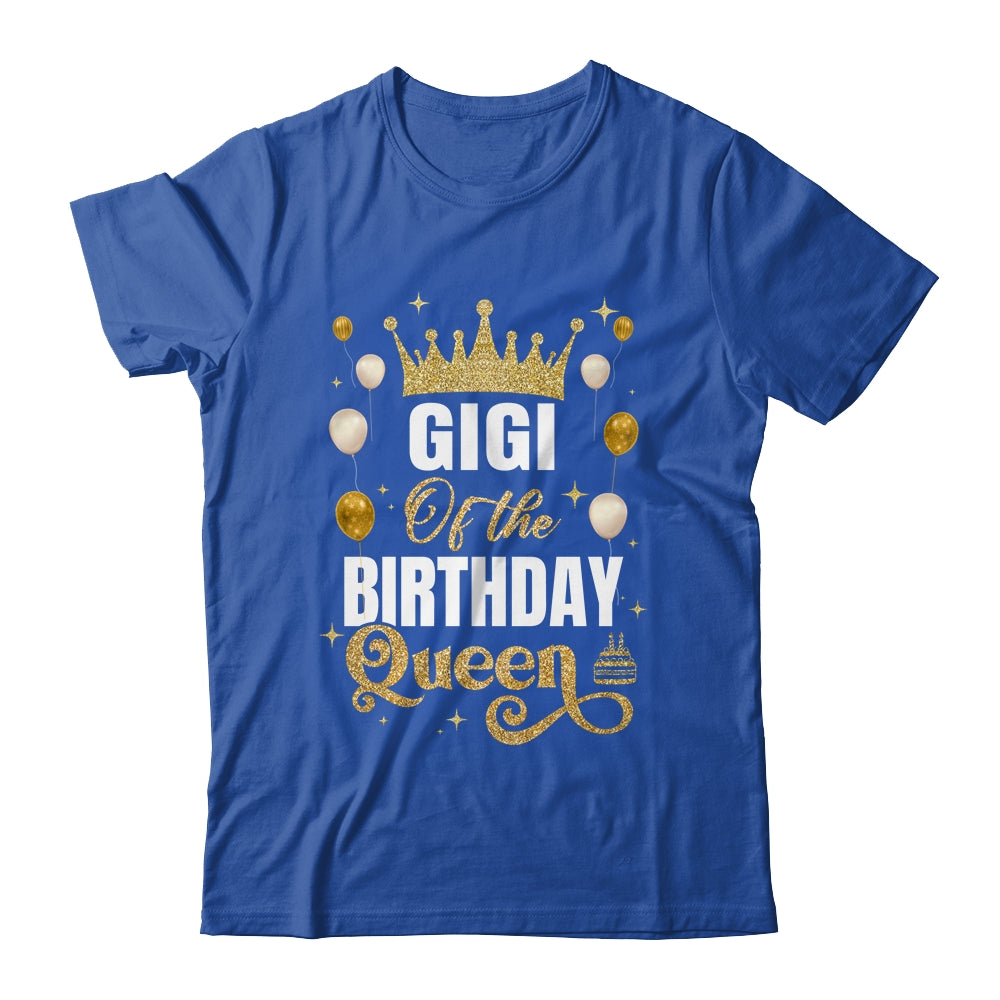 Gigi Of The Birthday Queen Women Girls Bday Party For Her Shirt & Hoodie | siriusteestore