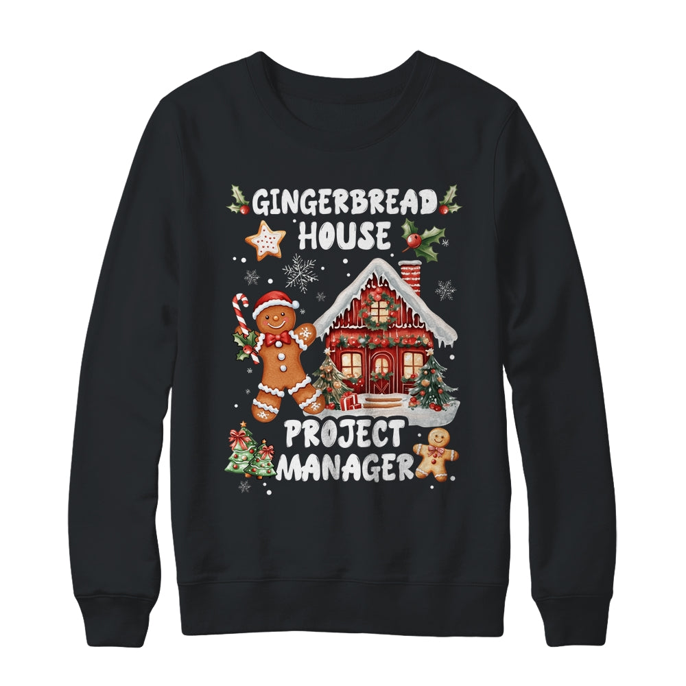 Gingerbread House Project Manager Cookie Baking Christmas Shirt & Sweatshirt | siriusteestore