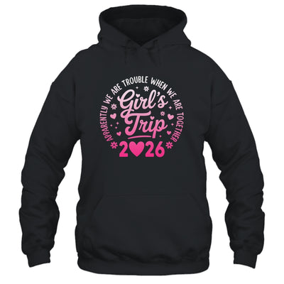 Girls Trip 2026 Apparently Are Rrouble When We Are Together Shirt & Tank Top | siriusteestore