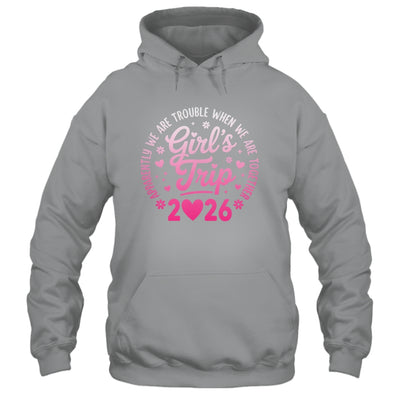 Girls Trip 2026 Apparently Are Rrouble When We Are Together Shirt & Tank Top | siriusteestore