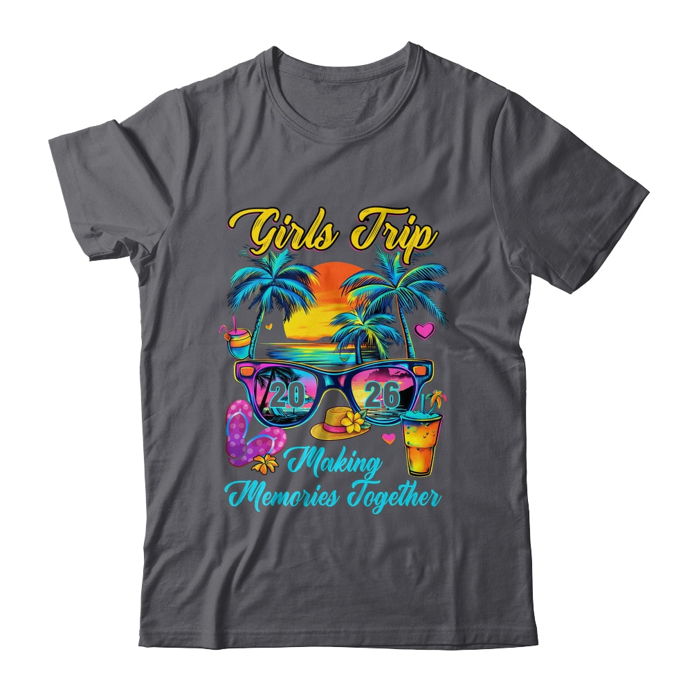 Girls Trip 2026 Making Memories Matching Vacation 2026 Shirt & Tank Top | siriusteestore