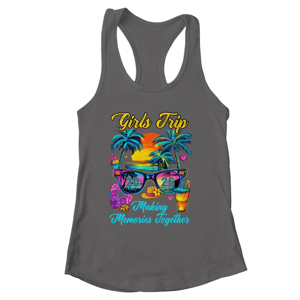 Girls Trip 2026 Making Memories Matching Vacation 2026 Shirt & Tank Top | siriusteestore
