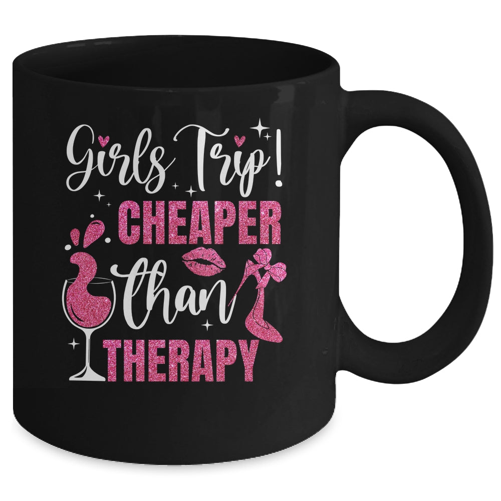 Girls Trip Cheaper Than A Therapy Funny Weekend Wine Party Mug | siriusteestore