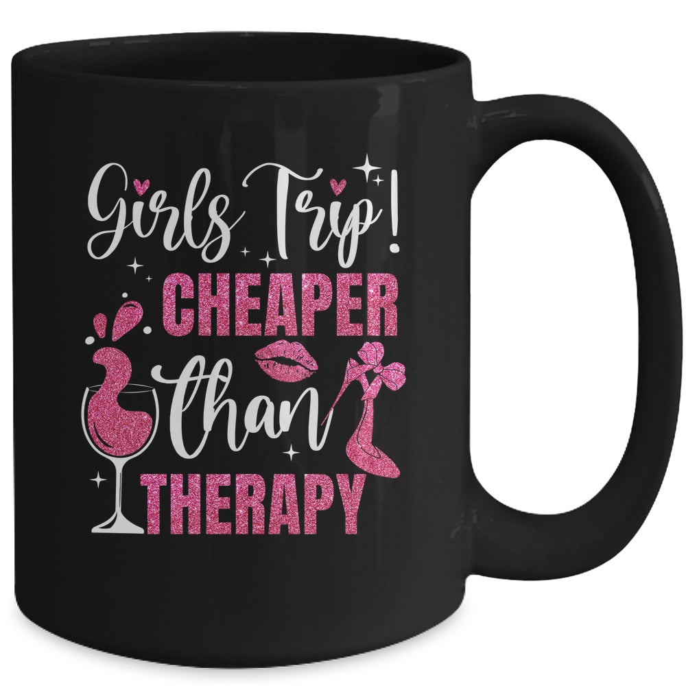 Girls Trip Cheaper Than A Therapy Funny Weekend Wine Party Mug | siriusteestore