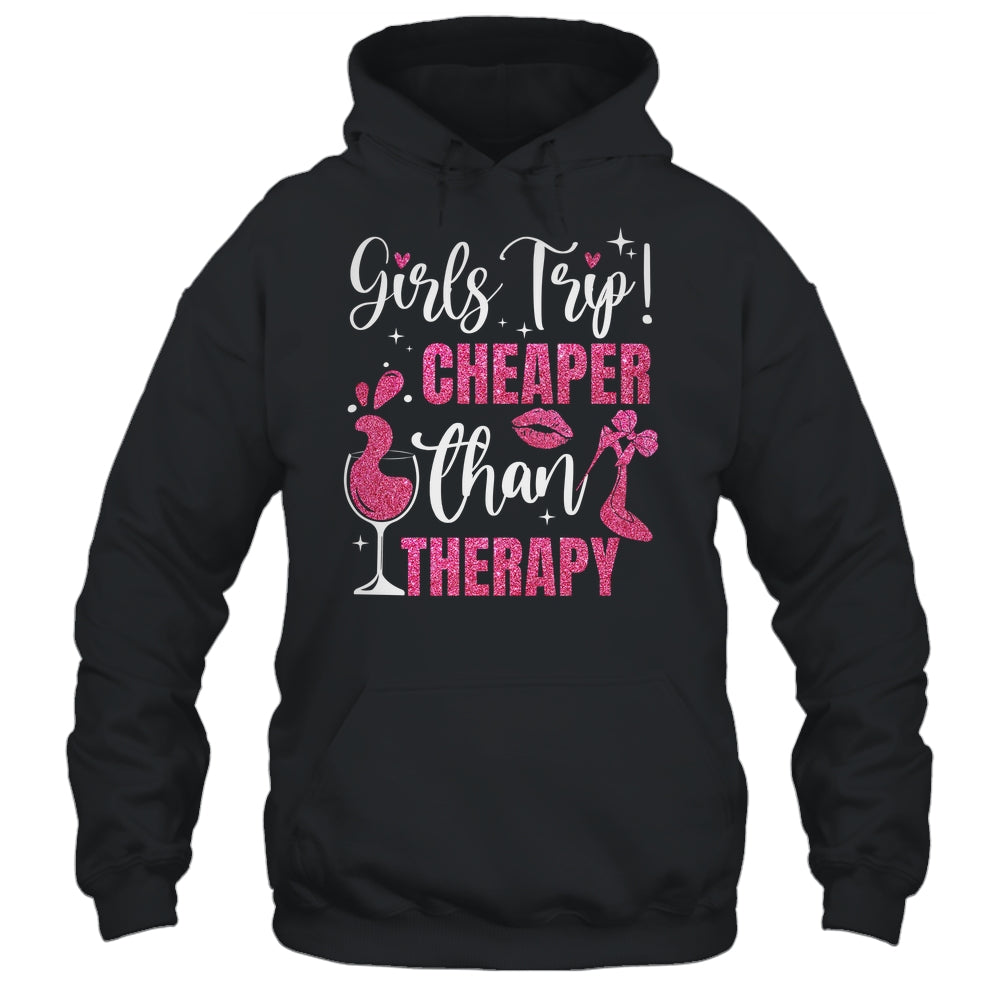Girls Trip Cheaper Than A Therapy Funny Weekend Wine Party Shirt & Tank Top | siriusteestore