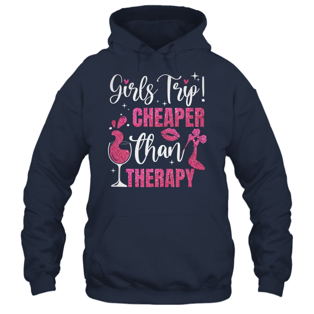 Girls Trip Cheaper Than A Therapy Funny Weekend Wine Party Shirt & Tank Top | siriusteestore