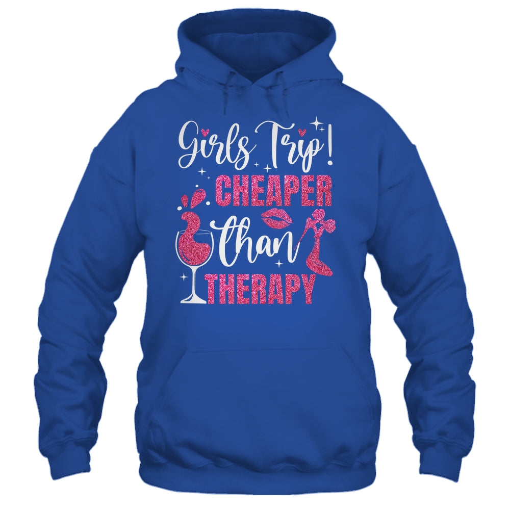 Girls Trip Cheaper Than A Therapy Funny Weekend Wine Party Shirt & Tank Top | siriusteestore