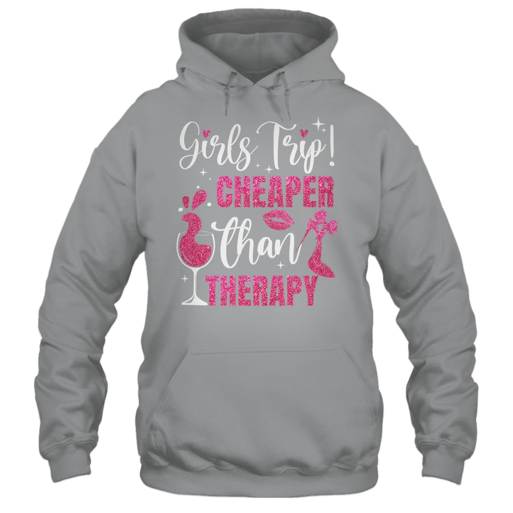 Girls Trip Cheaper Than A Therapy Funny Weekend Wine Party Shirt & Tank Top | siriusteestore