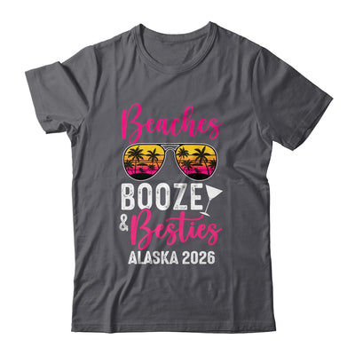 Girls Weekend Trip Alaska 2026 Beaches Booze Besties Shirt & Tank Top | siriusteestore