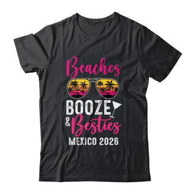 Girls Weekend Trip Mexico 2026 Beaches Booze Besties Shirt & Tank Top | siriusteestore