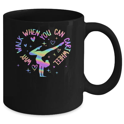 Girls Why Walk When You Can Cartwheel Gymnastic Funny Mug | siriusteestore